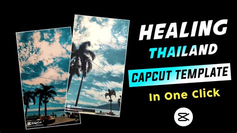 15 Best Healing Thailand CapCut Templates [2024]